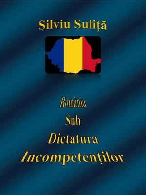 cover image of România Sub Dictatura Incompetenților